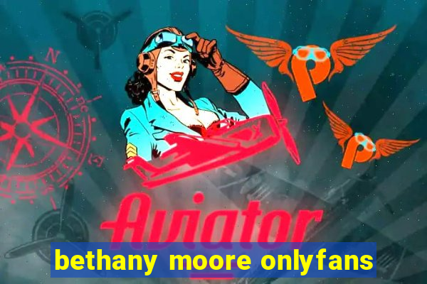 bethany moore onlyfans